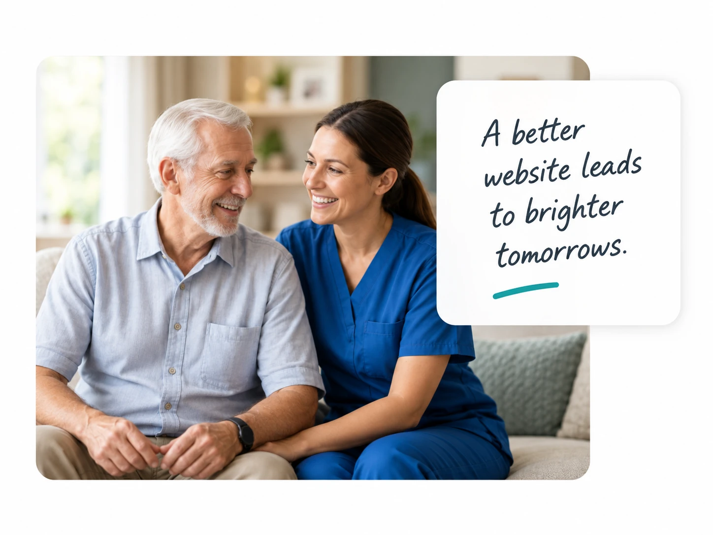 An older man and a nurse sitting together on a sofa, beside the words: a better website leads to brighter tomorrows
