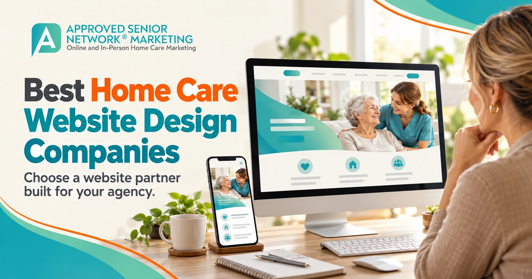 Agency owner reviewing a home care website on a desktop and phone, beside the headline Best Home Care Website Design Companies.