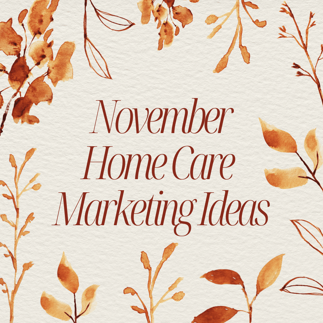 NOV HOME CARE MARKETING IDEAS