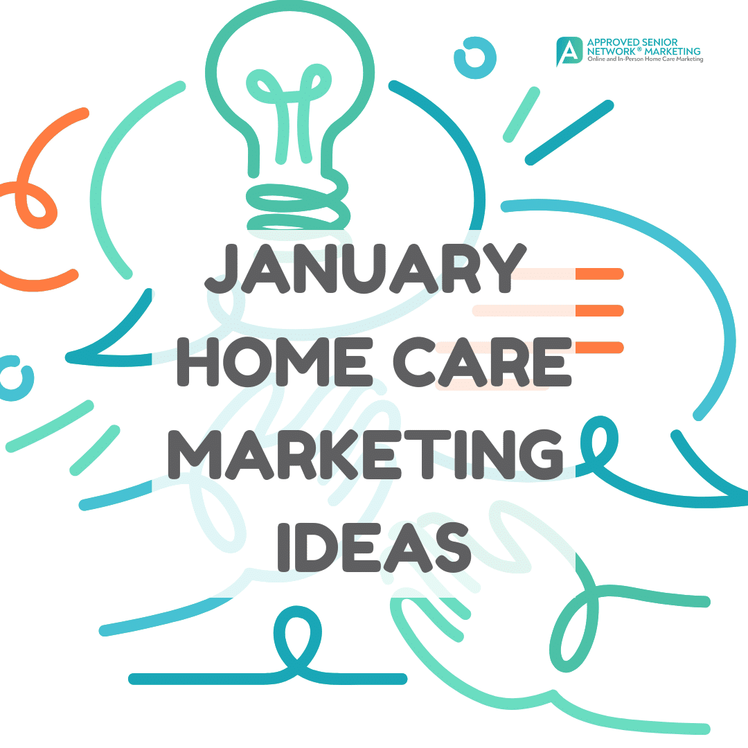 January Home Care Marketing Ideas