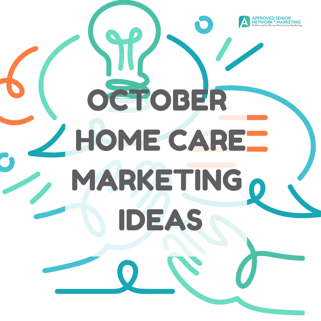 October Home Care Marketing Ideas